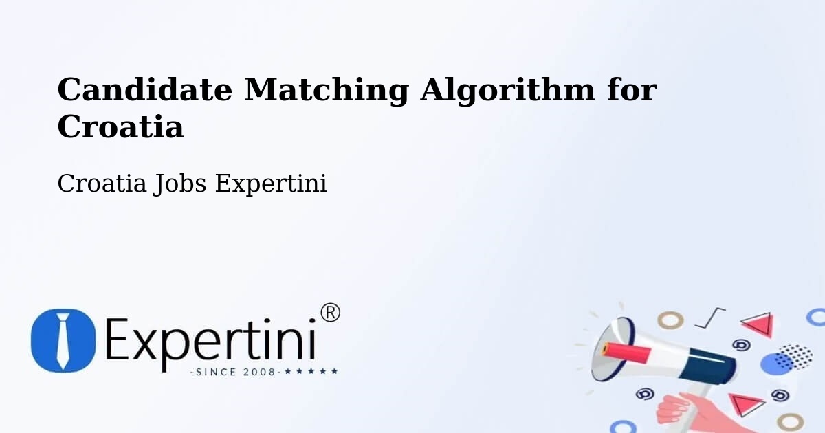 Candidate Matching Algorithm Overview – Našice - Croatia Jobs Expertini