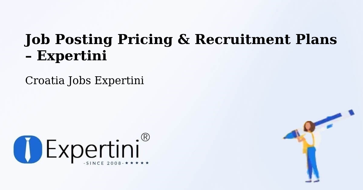 Job Posting Pricing & Recruitment Plans – Našice - Našice, Croatia Jobs Expertini